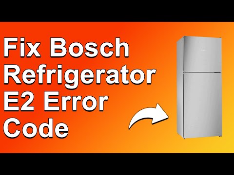 Bosch Refrigerator E2 Error Code (What Error E2 Means, Why It Occurs, And How To Fix The Issue)
