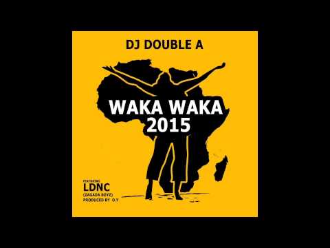 DJ DOUBLE A FT. LDNC -- #WAKAWAKA2015 (PROD. BY O.Y):