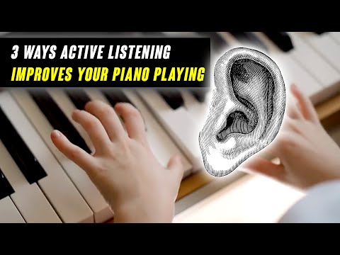  3 Ways Active Listening Improves Your Piano Playing