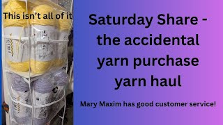 Saturday Share - so much yarn that I accidentally ordered from Mary Maxim