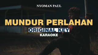 Download lagu [KARAOKE] Nyoman Paul - Mundur Perlahan (ORIGINAL KEY) mp3