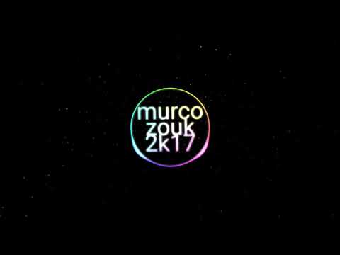 Murco C Remix zouk 2k17