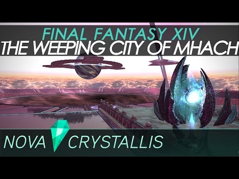 Final Fantasy XIV • The Weeping City of Mhach