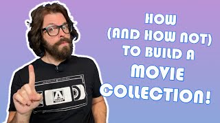 How (and How Not) To Build A Movie Collection