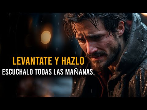 LEVÁNTATE Y HAZLO, El Poderoso discurso motivacional que debes de escuchar todas las mañanas