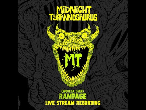 Midnight Tyrannosaurus (woulda been) Rampage 2020 LIVE STREAM SET