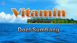 Download lagu Vitamin -  Doel Sumbang (Lirik Lagu)  Pangandaran Tanjung Camara Batu Hiu Bojong Salawe mp3