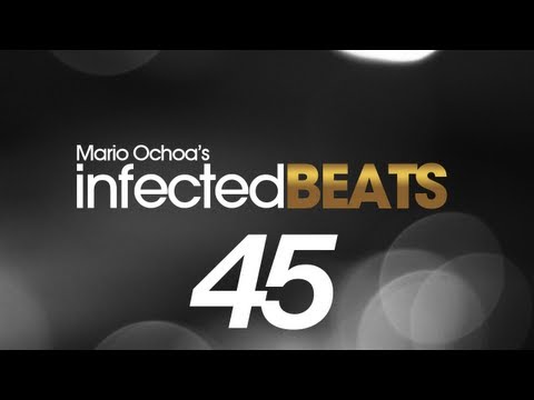 IBP045 - Mario Ochoa's Infected Beats Episode 045