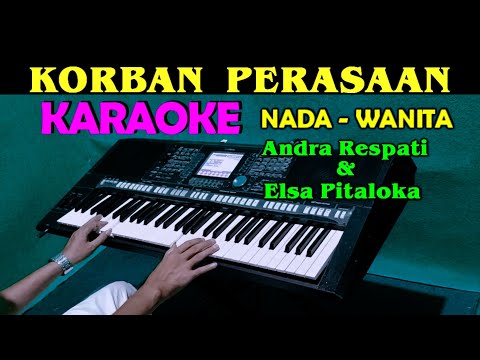 KORBAN PERASAAN - KARAOKE  Nada Wanita | Andra Respati & Elsa Pitaloka