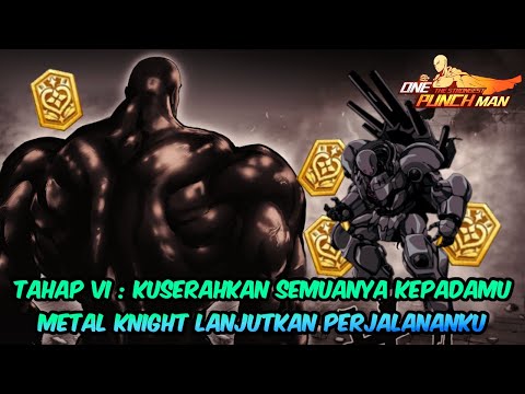 TAHAP VI : SAYONARA ALLOY , WELCOME MK - OPM The Strongest