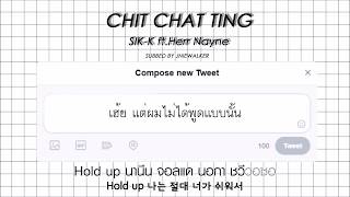 [KARAOKE/THAISUB] Sik-K (식케이) - Chit Chat Ting (feat. Herr Nayne)