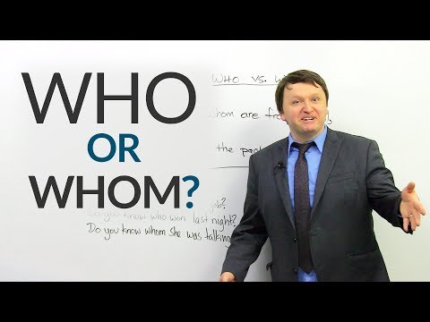 Improve your English: WHO or WHOM?