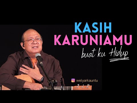 KASIH KARUNIAMU BUATKU HIDUP  |  WORSHIP WITH WELYAR 30 JULI 2021