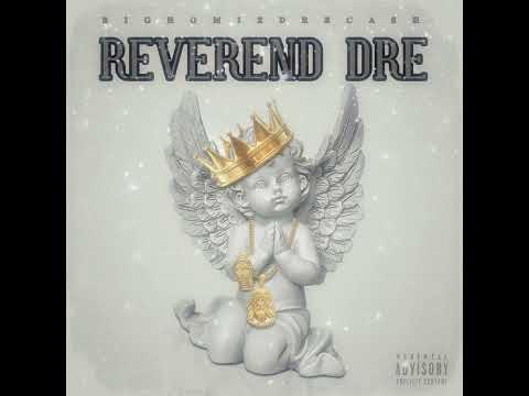 Big Homie DreCash - Reverend Dre  Prod. by Dizzy
