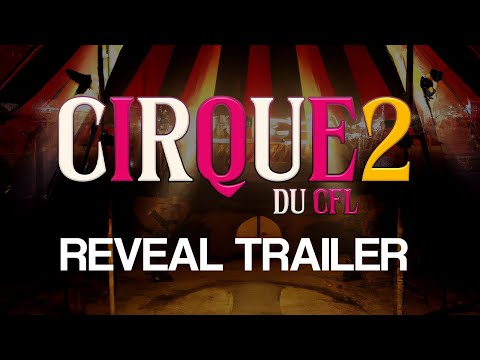 Cirque Du Cfl 2 Reveal Trailer by @TervEdits