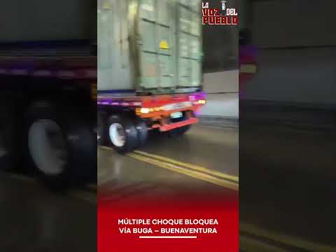 🚨 MÚLTIPLE CHOQUE BLOQUEA VÍA BUGA – BUENAVENTURA
