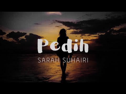 Sarah Suhairi - Pedih (Video Lirik)