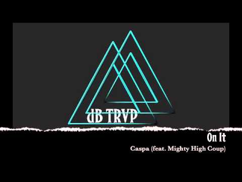 Caspa (feat. Mighty High Coup) - On It