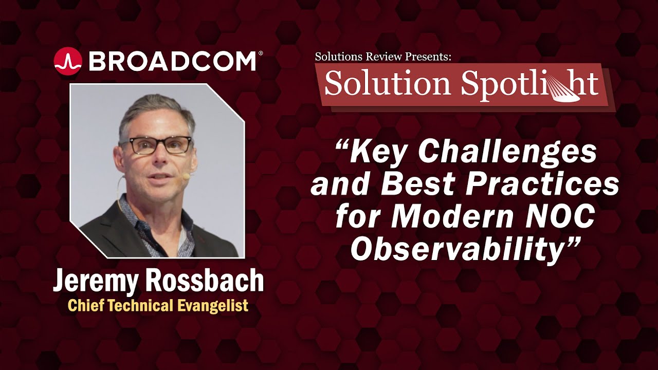 Key Challenges and Best Practices for Modern NOC Observability | #SolutionSpotlight with @broadcom