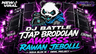 Download lagu DJ BATTLE TJAP BRODOLAN RAWAN JEBOLLL || SQUAD BLOK M X OBWL PROJECT mp3 Download lagu DJ BATTLE TJAP BRODOLAN RAWAN JEBOLLL || SQUAD BLOK M X OBWL PROJECT mp3