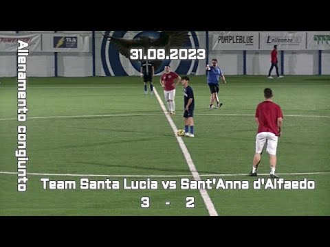 ALLENAMENTO – TEAM SANTA LUCIA vs SANT’ANNA D’ALFAEDO – 31.08.2023