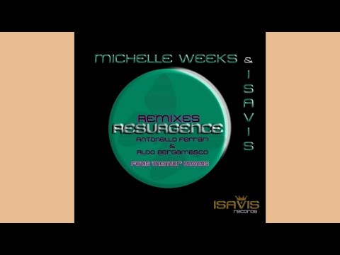 MICHELLE WEEKS & ISAVIS - Resurgence REMIXES (IsaVis records) TEASER!