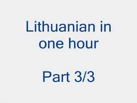 Lithuanian in 1 hour. Part 3/3. Anglų lietuvių kalbos pamokos kursas.