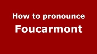 How to pronounce Foucarmont