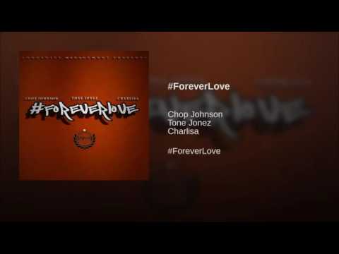 Chop Johnson X Tone Jonez X Charlisa - #ForeverLove