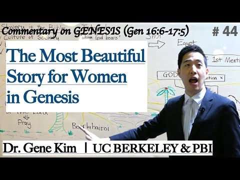 The Most Beautiful Story for Women in Genesis (Genesis 16:6-17:5) | Dr. Gene Kim