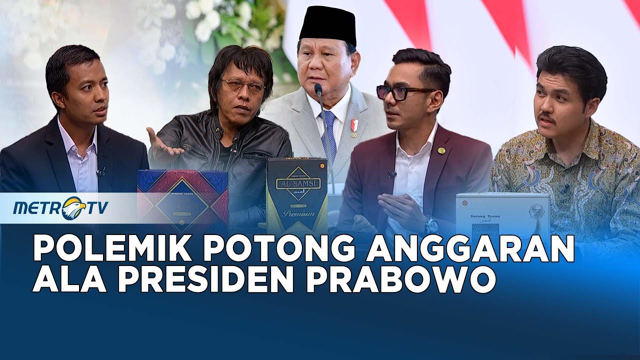 Pangkas Anggaran Presiden Prabowo, Antara Re-Fokus atau Salah Sasaran #KONTROVERSI
