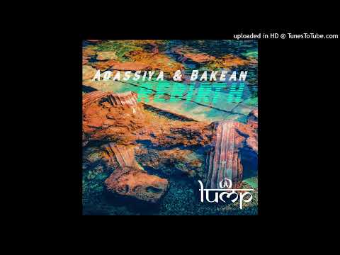 Bakean, Adassiya - Rebirth [Lump Records]
