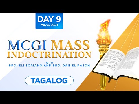 MCGI Mass Indoctrination | Tagalog | Day 9 | Thursday, May 2, 2024 at 7 PM PHT