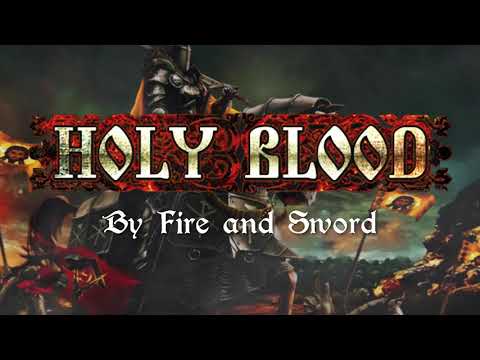 Holy Blood - By Fire & Sword (Lyric Video) From Glory To the Heroes