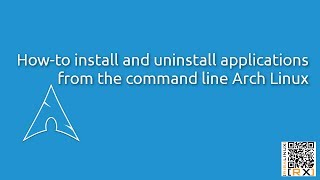 How-to install and uninstall applications from the command line Arch Linux [HD]