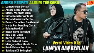 Download lagu Andra Respati Full Album || LUMPUR DAN BERLIAN - ANTARA CINTA DAN SETIA - Pop Melayu Terbaru - Viral mp3