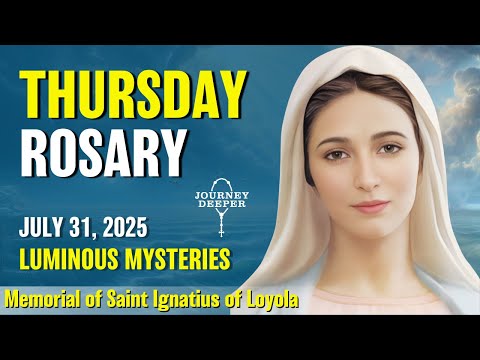 Thursday Rosary ❤️ Luminous Mysteries of the Rosary ❤️ July 31, 2025 VIRTUAL ROSARY