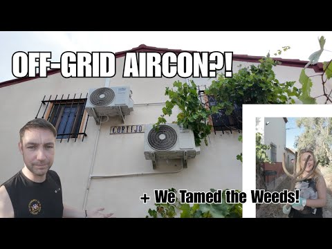 Off-Grid Air Conditioning in Spain — We're Finally Cool! Plus Our Big Land Clear-Up