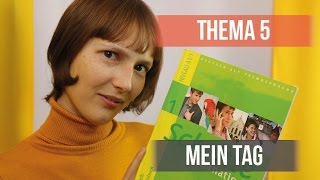 Thema 5 "Mein Tag". Deutsch für Anfänger (Niveau A1).