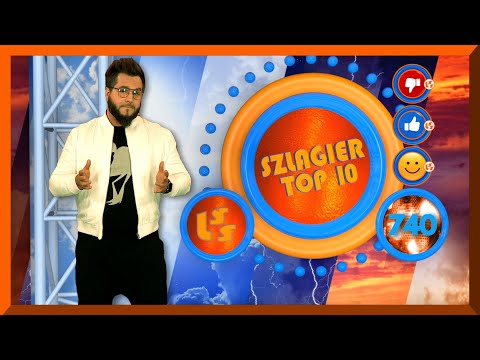 Szlagier Top 10, 740+ finał LSS SZLAGIEROWO.PL - oficjalne notowanie