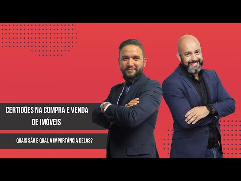 Certidões na compra e venda de imóveis, quais são e qual a importância delas?