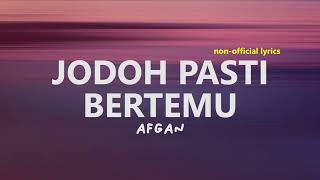 JODOH PASTI BERTEMU - Afgan (lyrics)