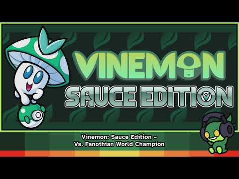 Vinemon: Sauce Edition ~ Vs. Fanothian World Champion