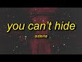 Asteria YOU CAN T HIDE Lyrics