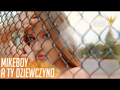 MIKEBOY - A Ty Dziewczyno (Oficjalny teledysk) HIT WESELA 2021