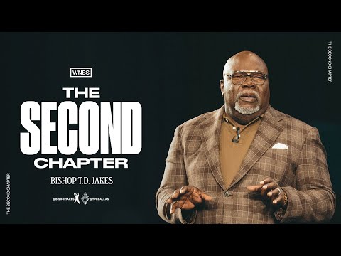 The Second Chapter - Bishop T.D. Jakes