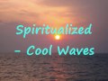Spiritualized - Cool Waves