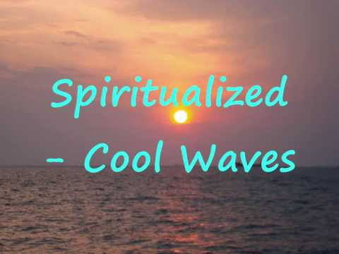 Spiritualized - Cool Waves