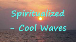 Spiritualized - Cool Waves