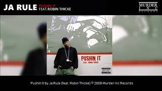 Ja Rule - Pushin It (featuring Robin Thicke)